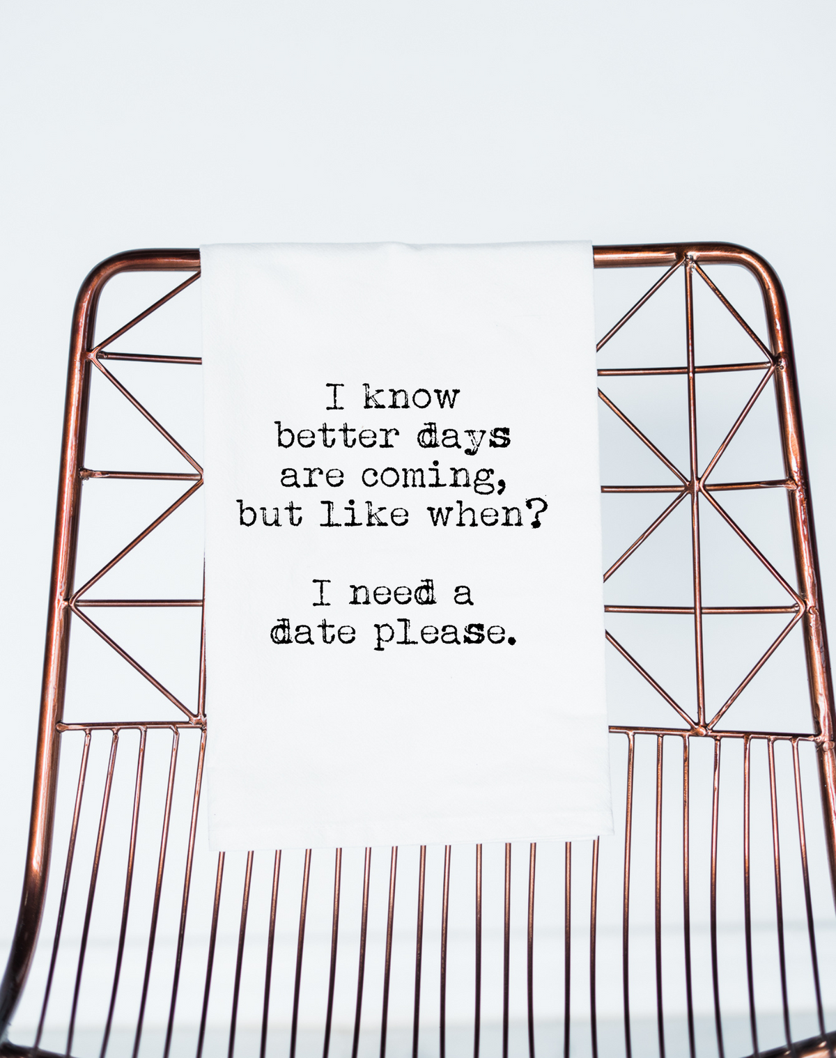 Better Days Coming? Funny Gift Towel