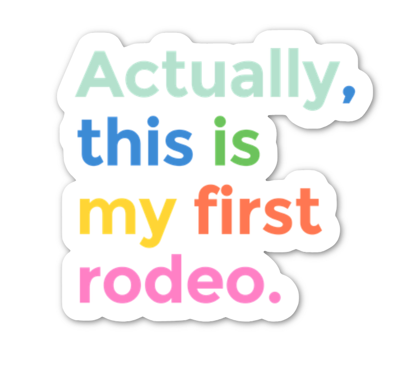 First Rodeo Funny Sticker - Aspen Lane