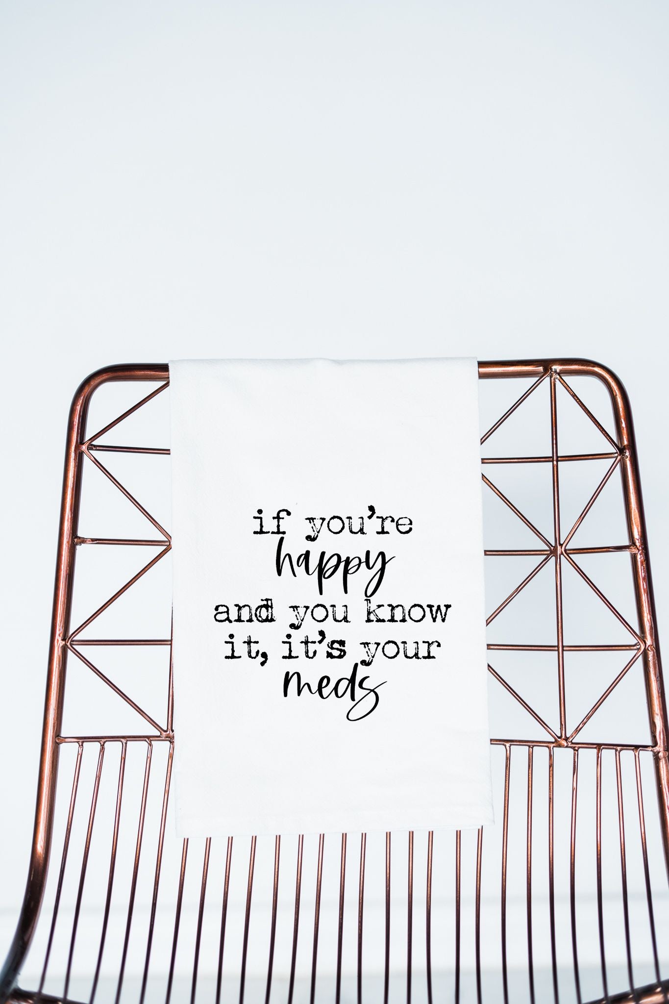 Happy and you know it, It's Your Meds..Funny Gift Towel - Aspen Lane
