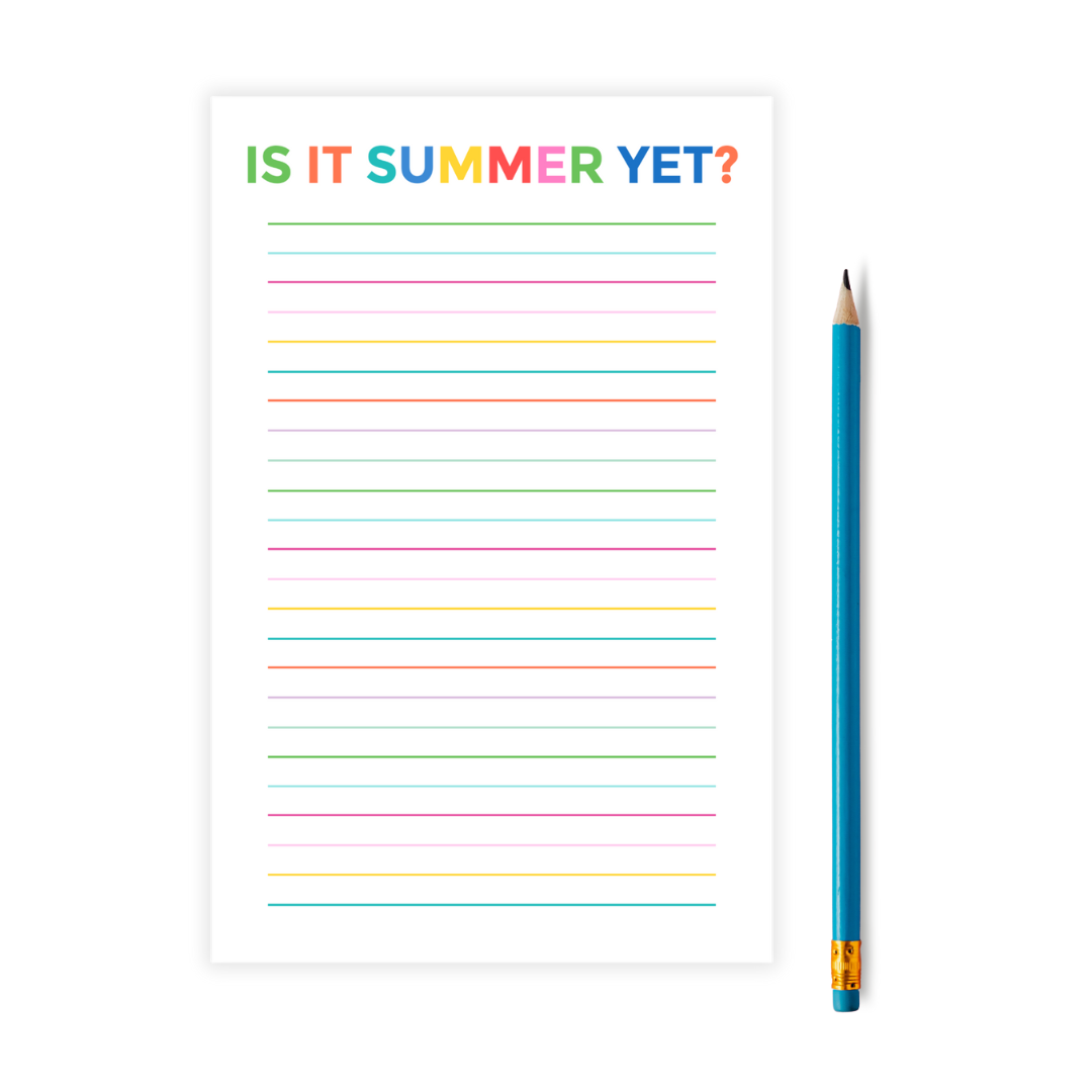 It is Summer Yet? Teacher Gift Notepad