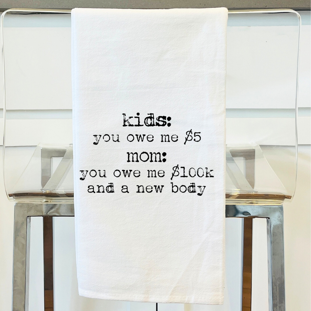 Kids Owe Me New Body Funny Gift Towel - Aspen Lane