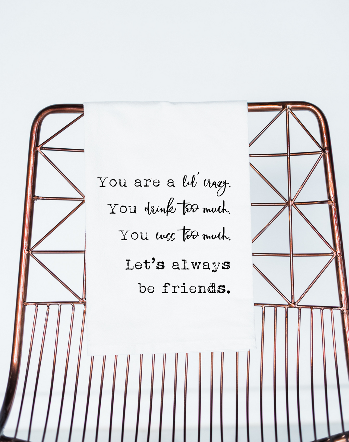 Let's Always Be Friends Flour Sack Towel - Aspen Lane