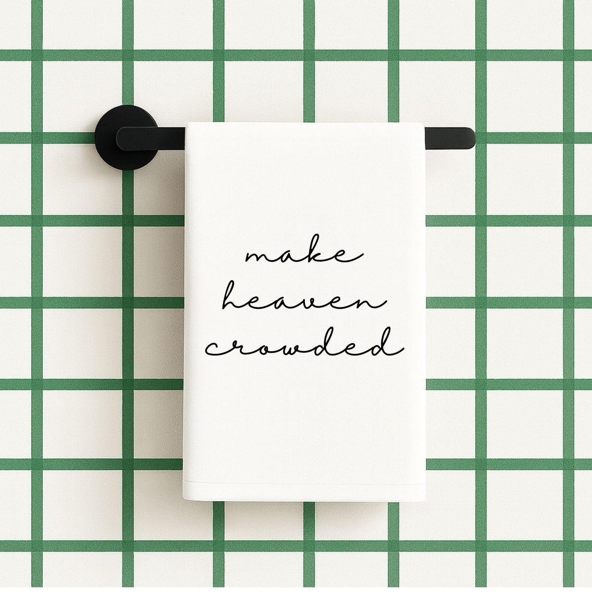 Make Heaven Crowded Inspirational Gift Towel - Aspen Lane