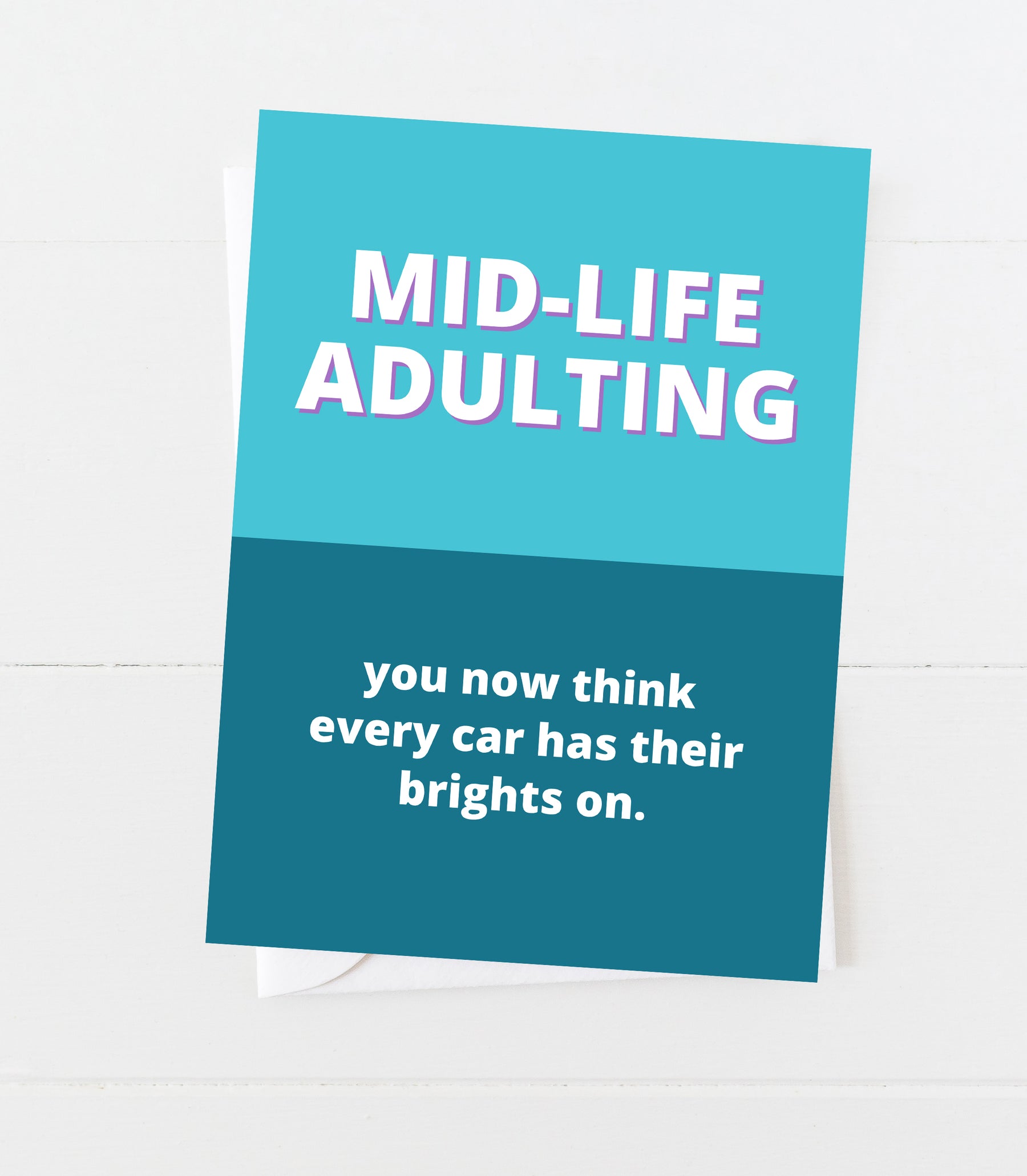 Mid Life Adulting: Car Brights On Funny Everyday or Birthday Card - Aspen Lane