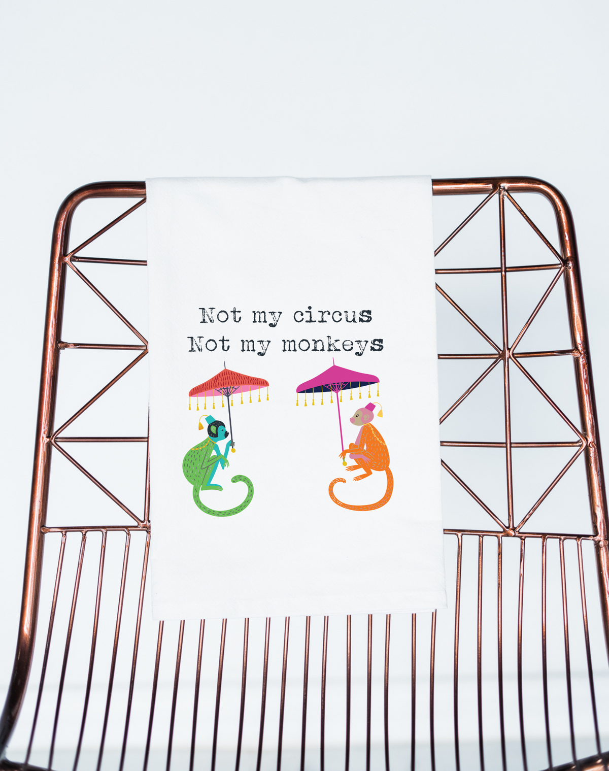 Not my Circus, Not My Monkeys Colorful Gift Towel - Aspen Lane