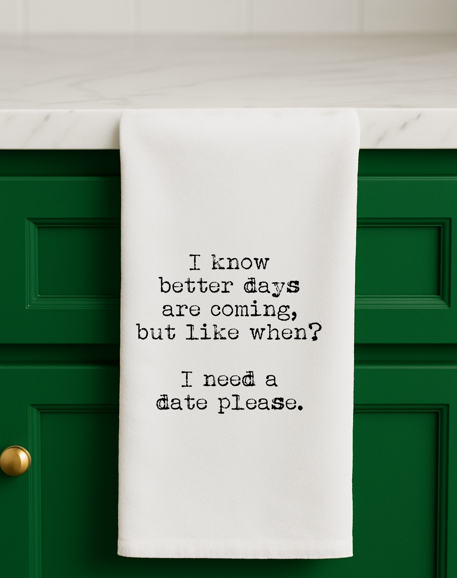 Better Days Coming? Funny Gift Towel