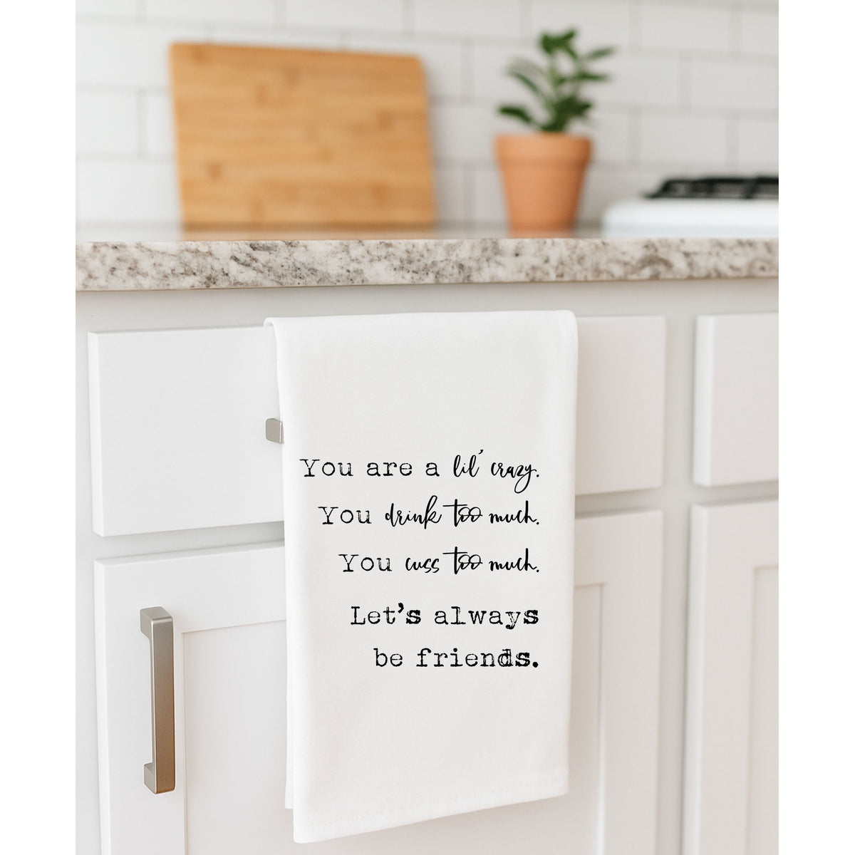 Let's Always Be Friends Flour Sack Towel - Aspen Lane