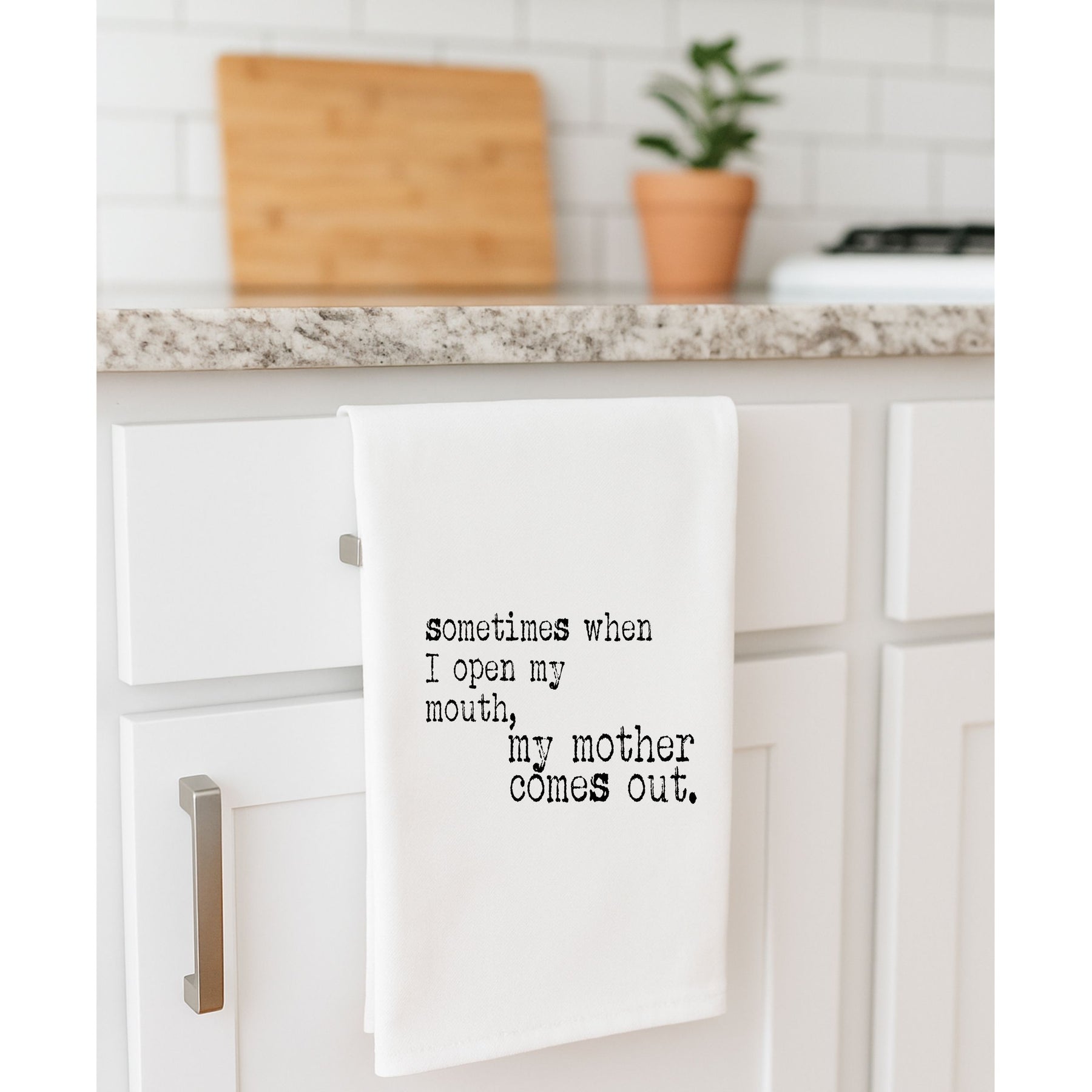My Mother Comes Out Flour Sack Towel - Aspen Lane