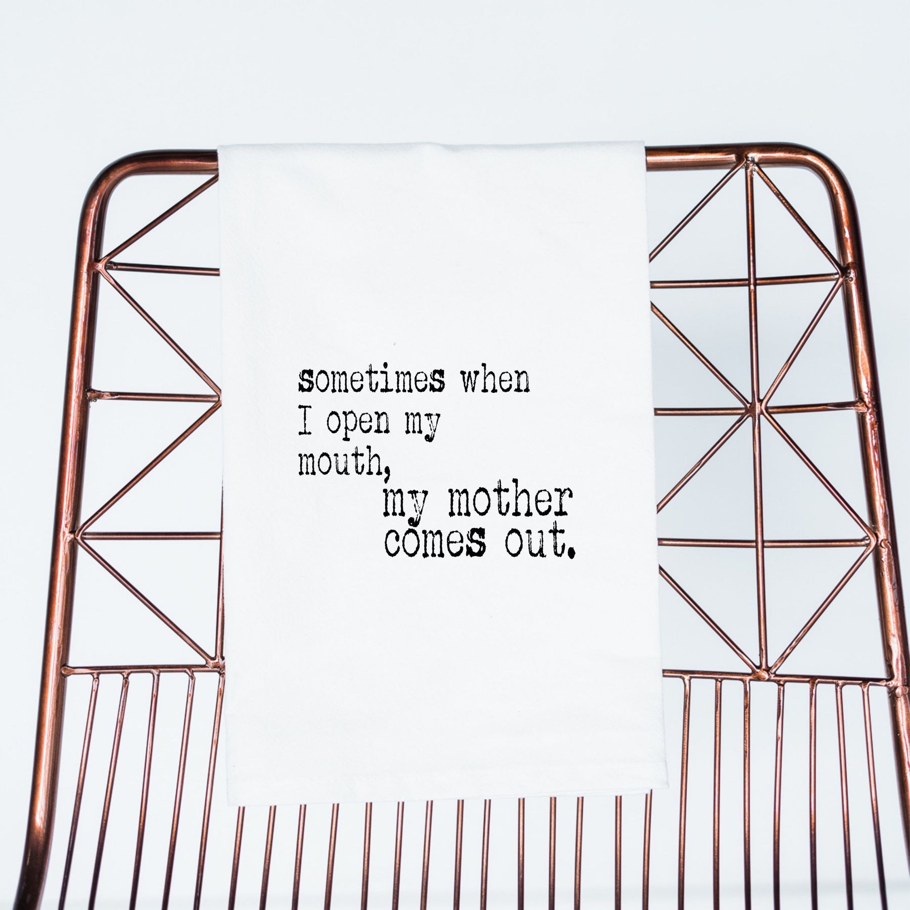 My Mother Comes Out Flour Sack Towel - Aspen Lane