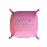 It's Fine. Everything is Fine Trinket Tray | Pink