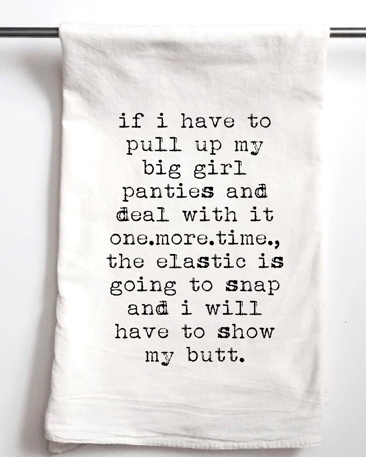 Big Girl Panties 2.0 Flour Sack Towel - Aspen Lane