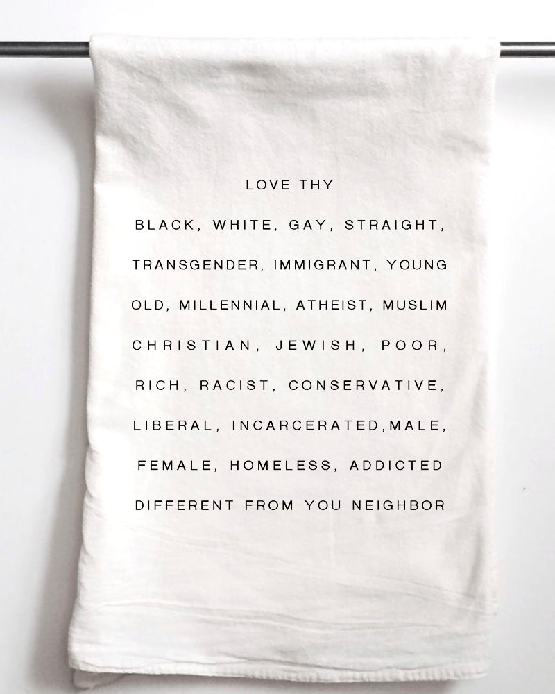 Love Thy Neighbor Flour Sack Towel - Aspen Lane