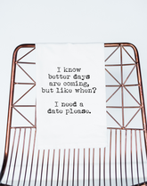 Better Days Coming? Funny Gift Towel