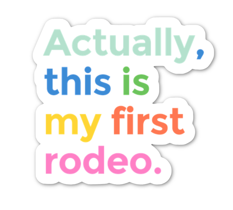 First Rodeo Funny Sticker