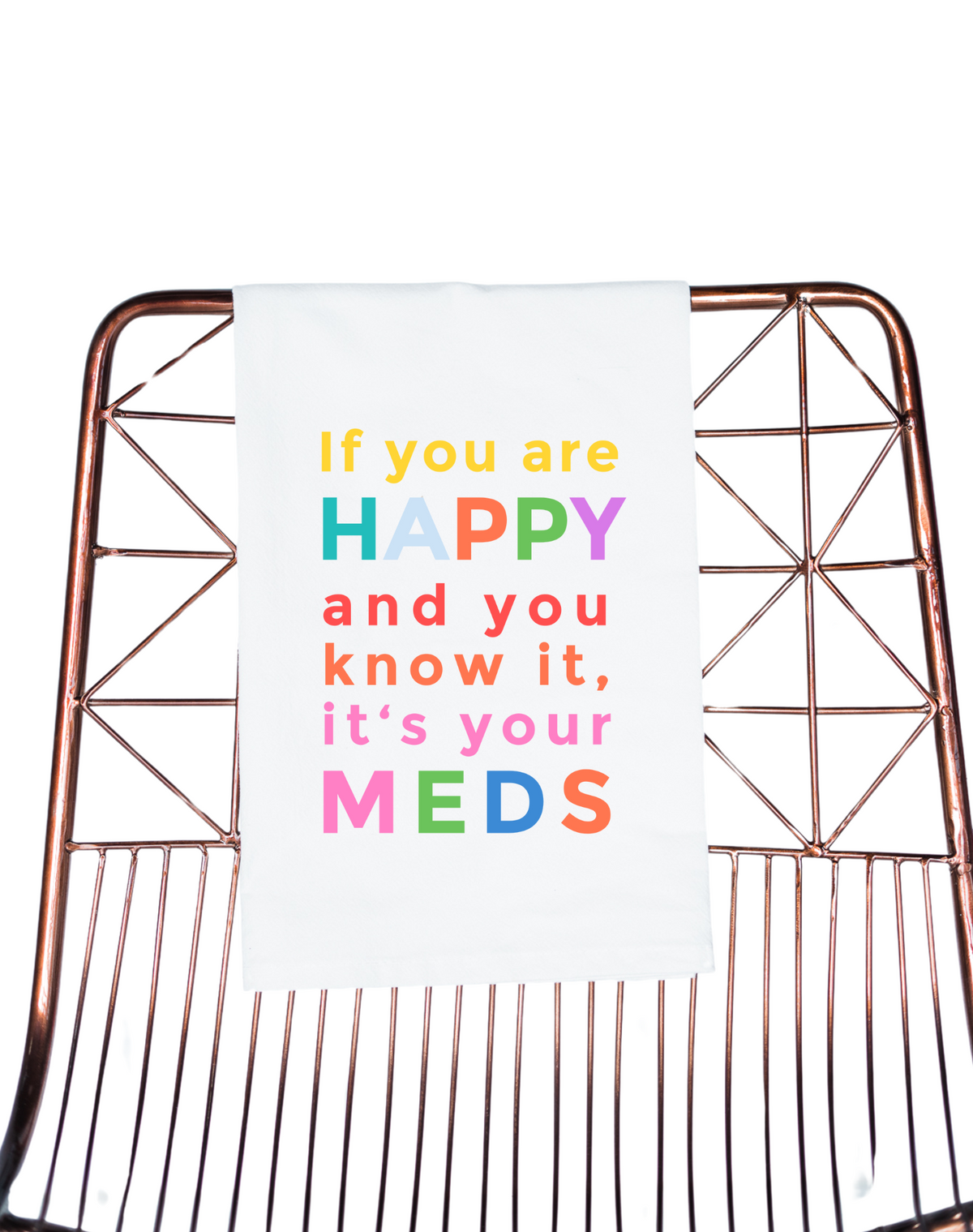Happy and you know it, It's Your Meds Colorful Gift Towel - Aspen Lane 