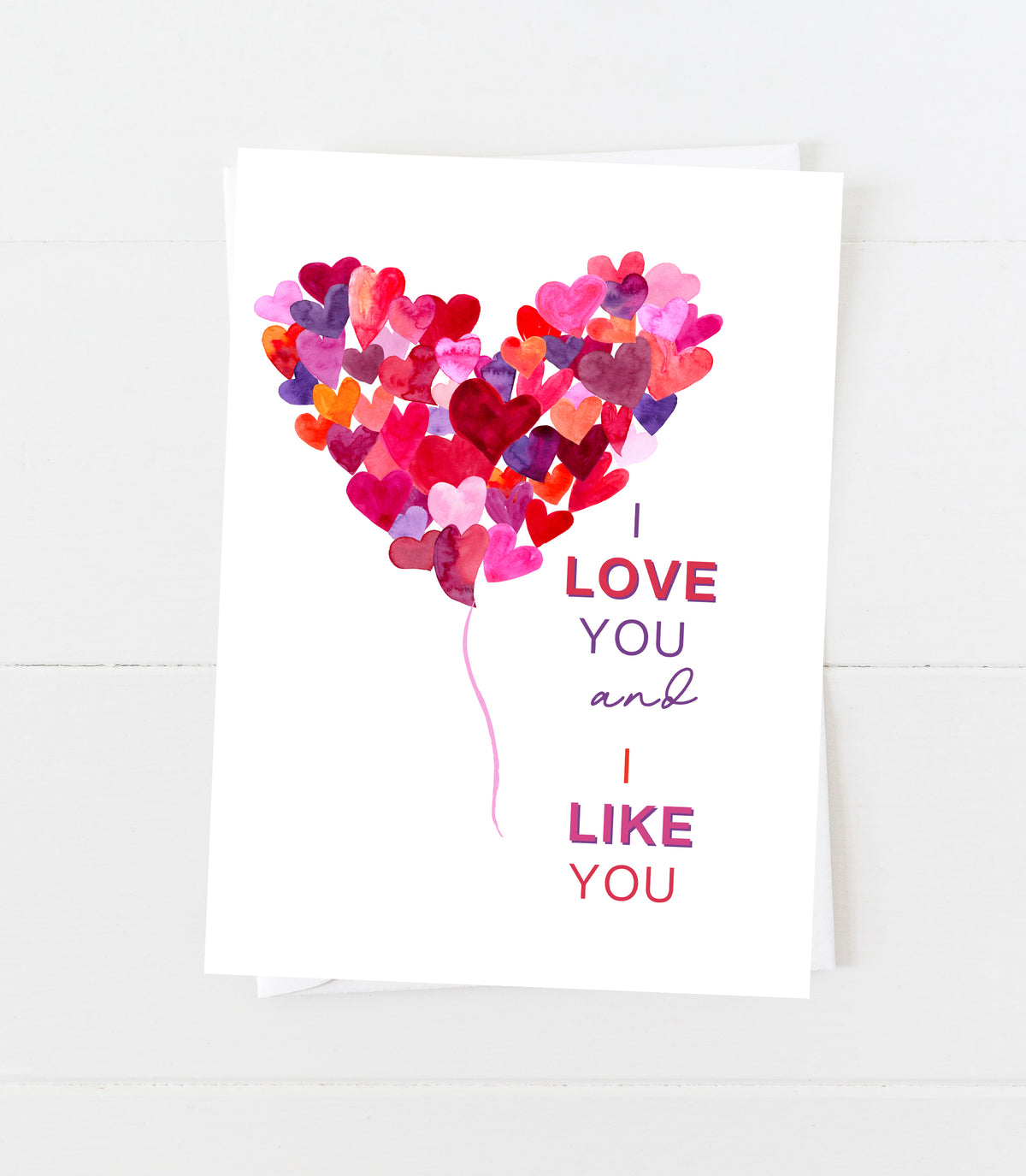 I Like You and Love You- Love & Valentines Day Card