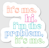 It's Me, Hi, I'm the Problem It's Me (Colorblock) Sticker