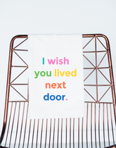 I Wish You Lived Next Door Gift Towel - Aspen Lane 