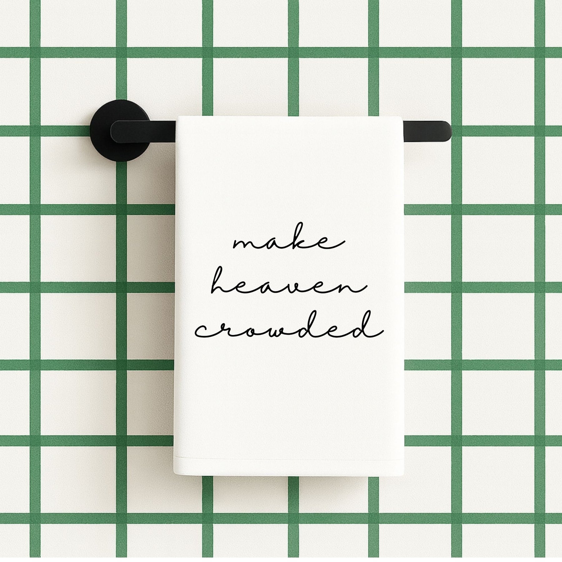 Make Heaven Crowded Inspirational Gift Towel