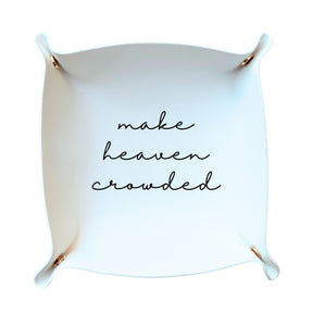 Make Heaven Crowded Trinket Tray & Jewelry Dish | Christian Faith gift