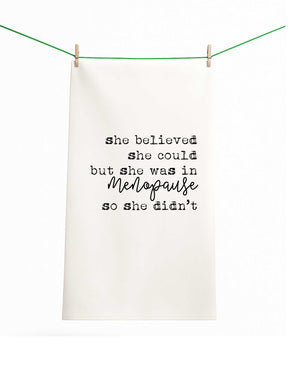 She Believed She Could But Menopause Funny Gift Towel
