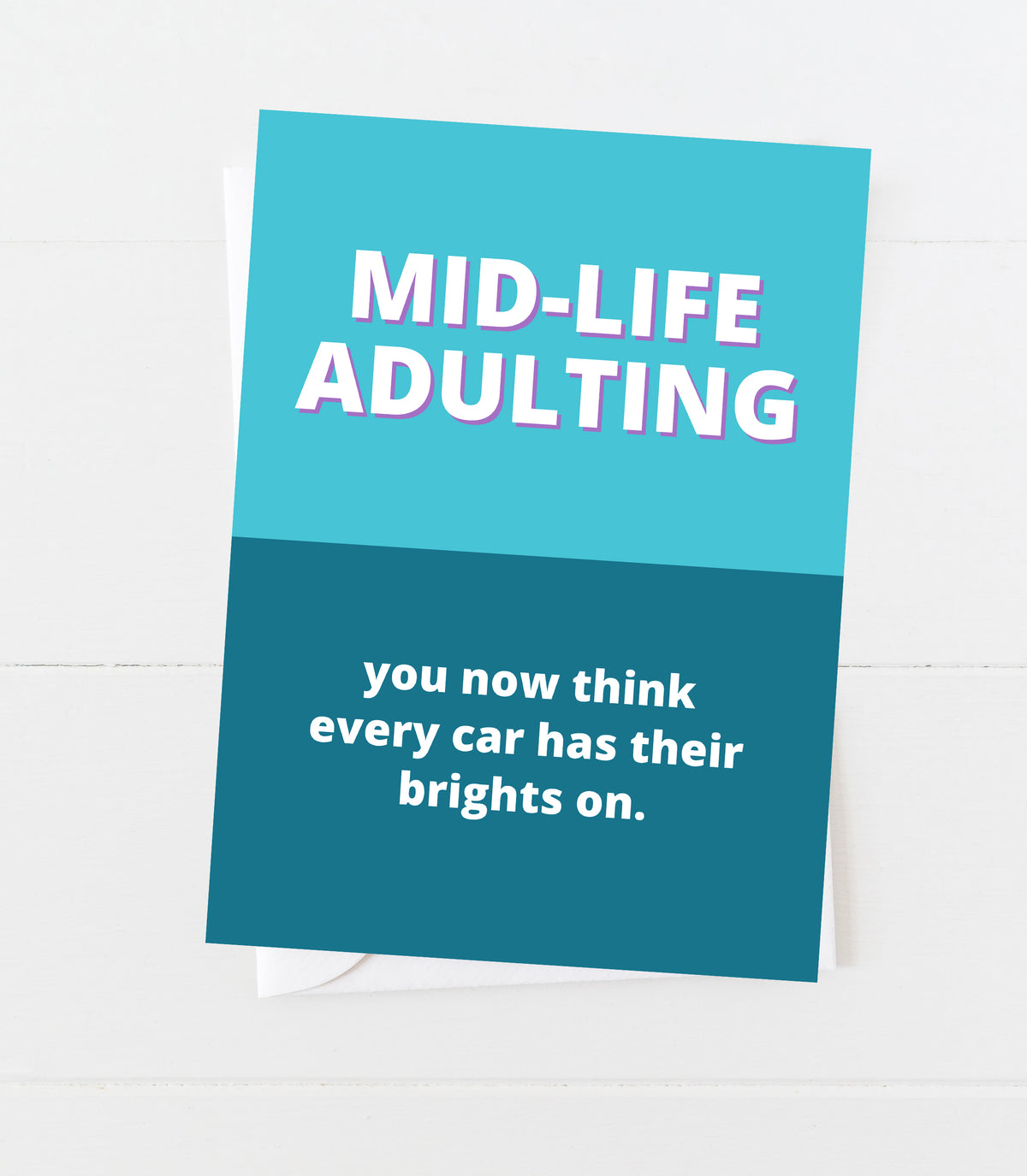 Mid Life Adulting: Car Brights On Funny Everyday or Birthday Card