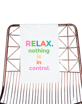 Relax Nothing Is In Control Gift Towel - Aspen Lane 