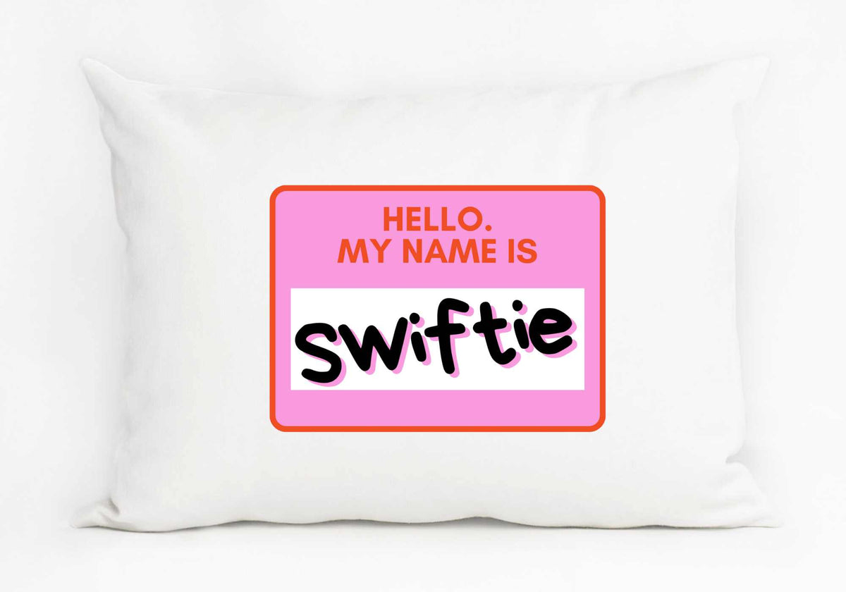 Hello My Name is Swiftie  Pillow