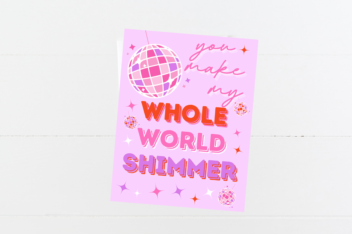 Make My Whole World Shimmer Love Valentine's Day Card