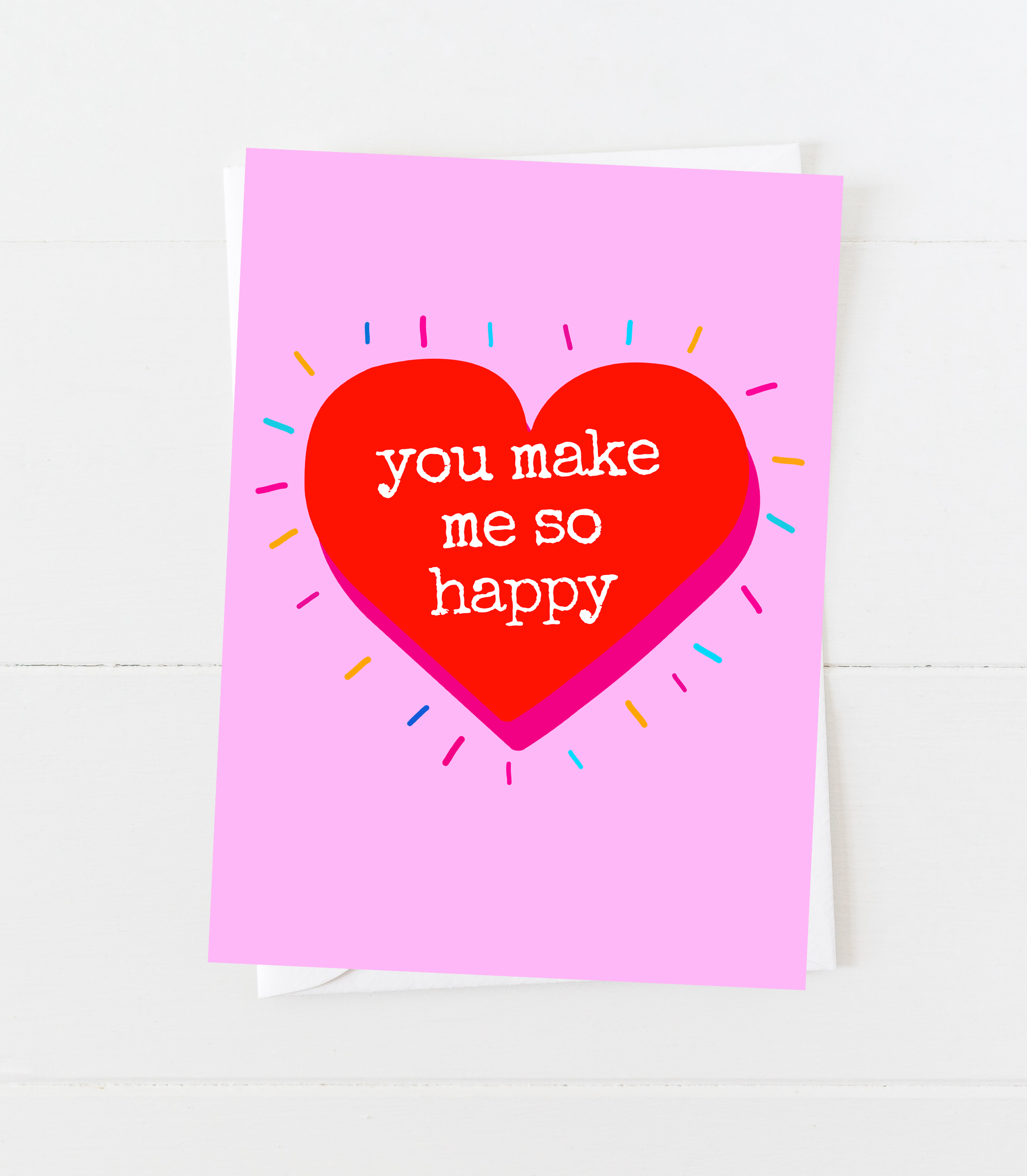 You Make Me Happy Love & Valentines Day Card