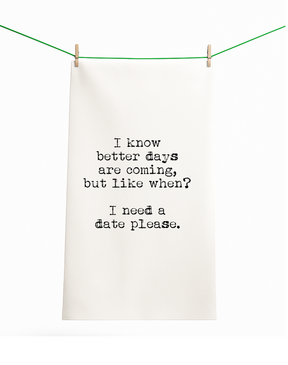 Better Days Coming? Funny Gift Towel