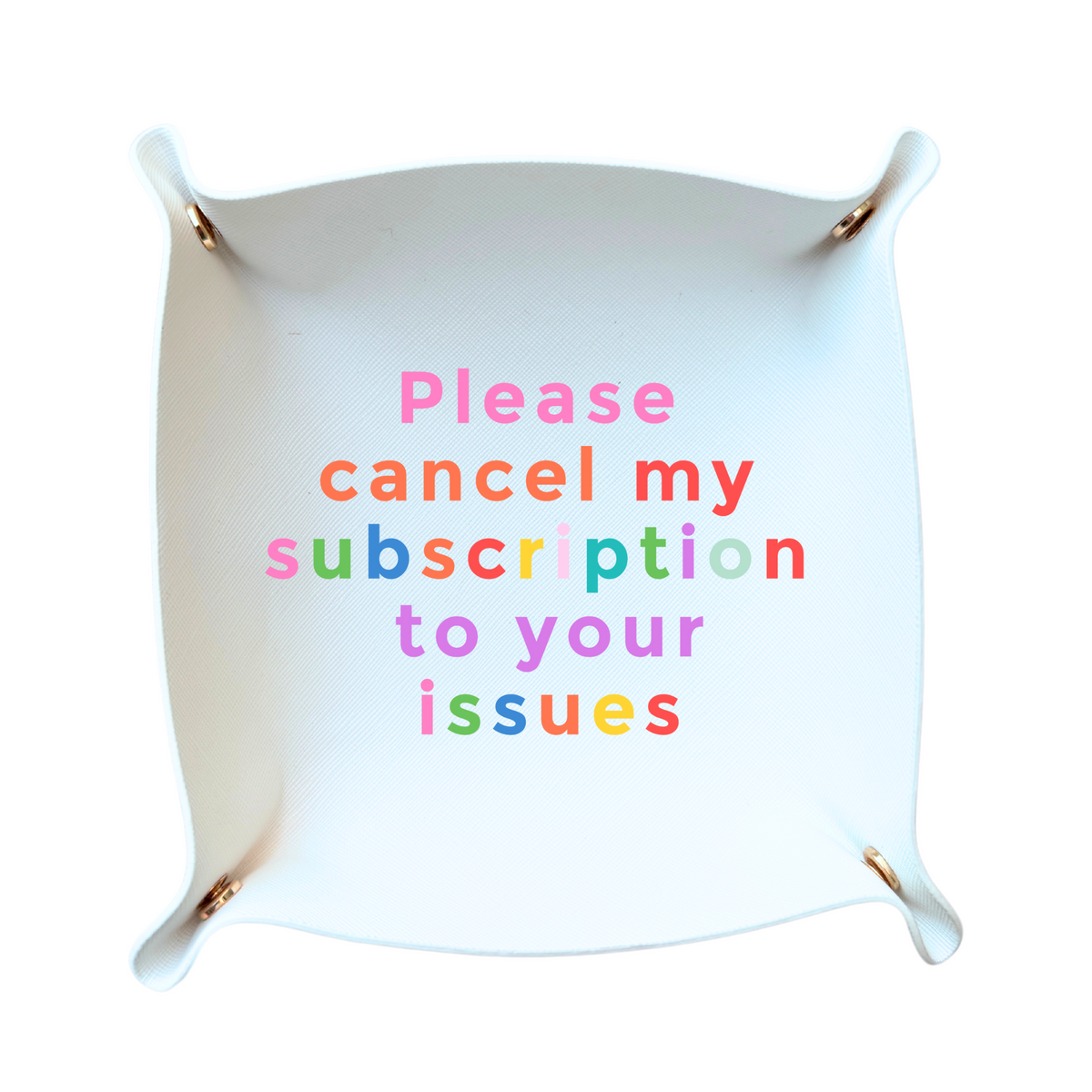 Cancel subscription to your issues Trinket Tray
