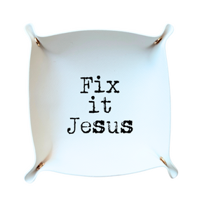 Fix it Jesus Trinket Tray