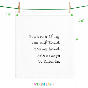 Let's Always Be Friends Flour Sack Towel - Aspen Lane 