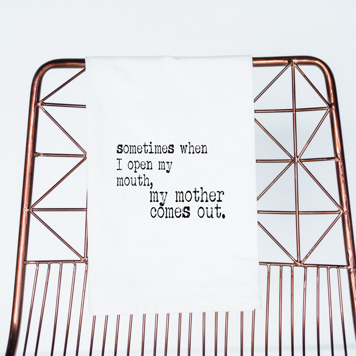My Mother Comes Out Flour Sack Towel