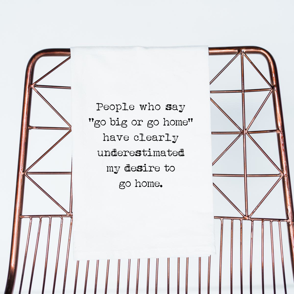 Go Big or Go Home Funny Gift Towel