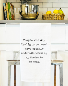 Go Big or Go Home Funny Gift Towel