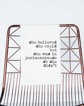 Perimenopause Tired Funny Gift Towel