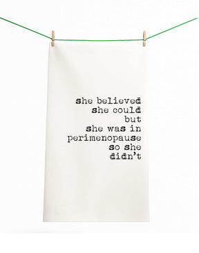 Perimenopause Tired Funny Gift Towel