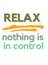 Relax Nothing is in control sticker