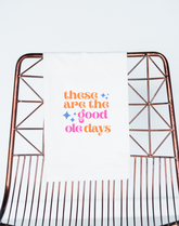 These are the Good Ole Days Gift Towel - Aspen Lane 