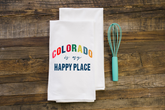 Colorado is my Happy Place Flour Sack Towel