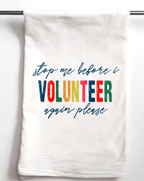 Stop me Before I Volunteer Again Gift Towel - Aspen Lane 